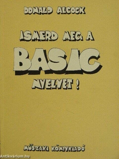 Ismerd meg a BASIC nyelvet! - számítógépes programozási könyv